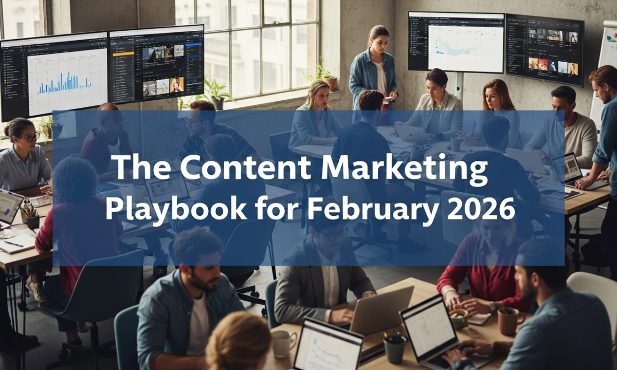 Content Marketing 2026: Your February Playbook